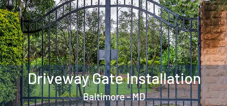 Driveway Gate Installation Baltimore - MD