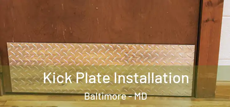  Kick Plate Installation Baltimore - MD